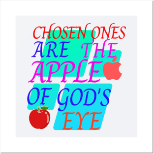 chosen ones are the apple of God's eye Posters and Art